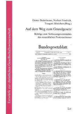 Auf dem Weg zum Grundgesetz: Beiträge zum Verfassungsverständnis des neuzeitlichen Protestantismus Books