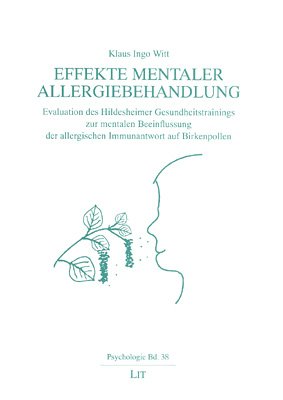 Effekte mentaler Allergiebehandlung: Evaluation des Hildesheimer Gesundheitstrainings zur mentalen Beeinflussung der allergischen Immunantwort auf Birkenpollen Medicine