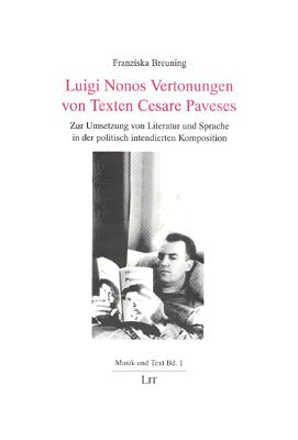 Luigi Nonos Vertonungen von Texten Cesare Paveses: Zur Umsetzung von Literatur und Sprache in der politisch intendierten Komposition Books