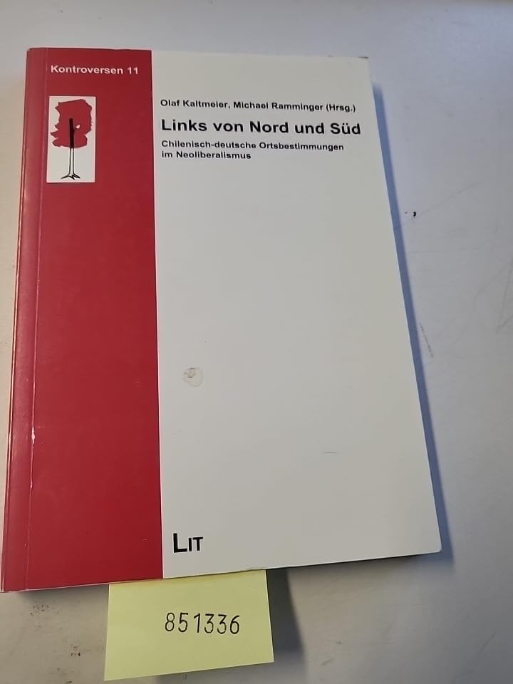Links von Nord und Süd: Chilenisch-deutsche Ortsbestimmungen im Neoliberalismus Books