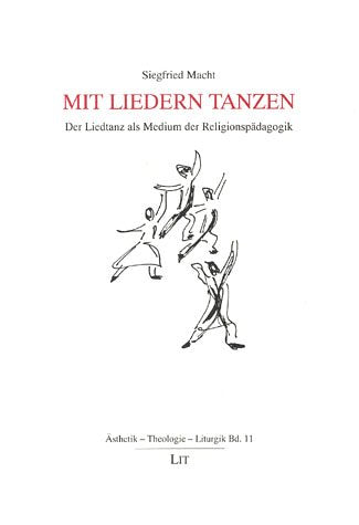 Mit Liedern tanzen. Der Liedtanz als Medium der Religionspädagogik Books