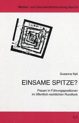 Einsame Spitze?: Frauen in Führungspositionen im öffentlich-rechtlichen Rundfunk Law