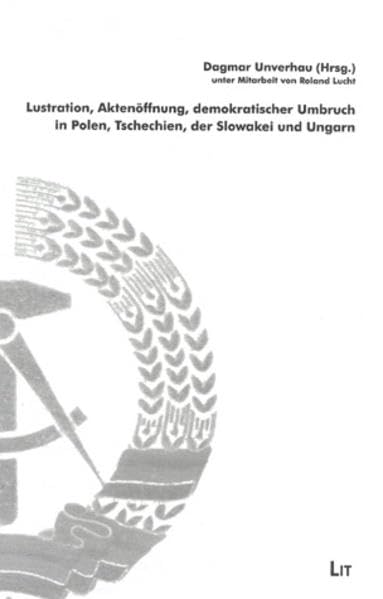 Lustration, Aktenöffnung, demokratischer Umbruch in Polen, Tschechien, der Slowakei und Ungarn Professional & Reference Books