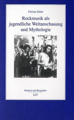 Rockmusik als jugendliche Weltanschauung und Mythologie book