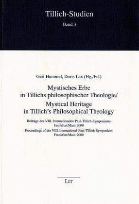 Mystisches Erbe in Tillichs philosophischer Theologie /Mystical Heritage in Tillich's Philosophical Theology: Beiträge des VIII. Internationalen ... Paul-Tillich-Symposium Frankfurt/Main 2000 Books