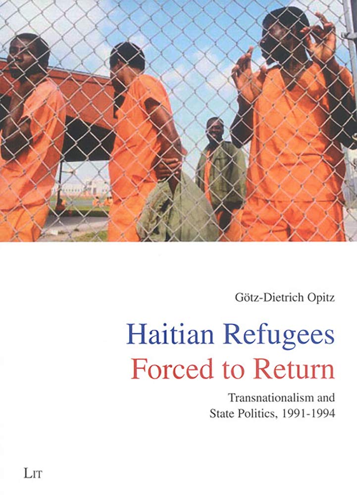 Haitian Refugees Forced to Return: Transnationalism and State Politics, 1991-1994 General education