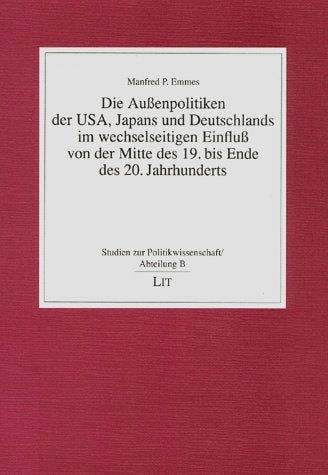 Die Außenpolitiken der USA, Japans u. Deutschlands im wechselseitigen Einfluß von der Mitte des 19. bis Ende des 20. Jahrhunderts Law
