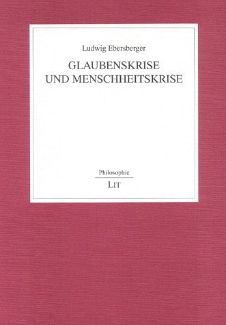 "Glaubenskrise und Menschheitskrise" Philosophy