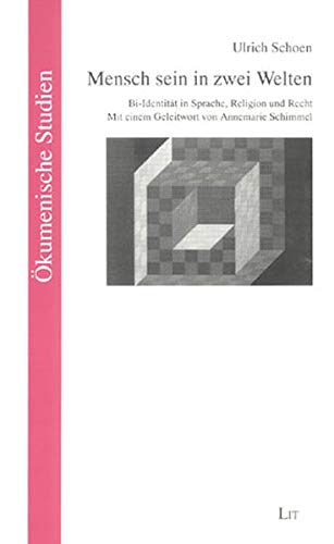 Mensch sein in zwei Welten: Bi-Identität in Sprache, Religion und Recht: BI-Identität in Sprache, Religion und Recht. Geleitw. v. Annemarie Schimmel Law