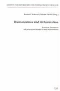 Humanismus und Reformation. Historische, theologische und pädagogische Beiträge zu deren Wechselwirkung Religion & Esotericism