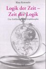 Zeit der Logik - Logik der Zeit. Eine Einführung in die Zeitphilosophie Philosophy