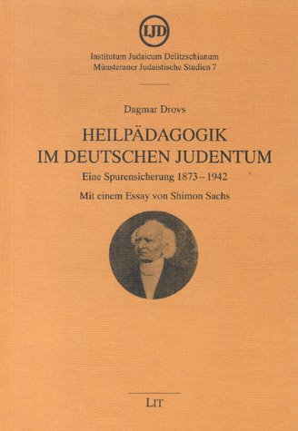 Heilpädagogik im deutschen Judentum: Eine Spurensicherung 1873-1942: Eine Spurensicherung 1873-1942. Mit einem Essay von Shimon Sachs sel.A., hrsg. v. Bernd Schröder Learning & Reference