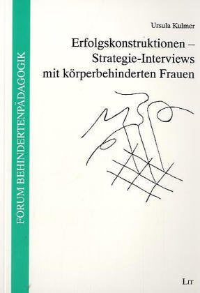Erfolgskonstruktionen - Strategie-Interviews mit körperbehinderten Frauen Books