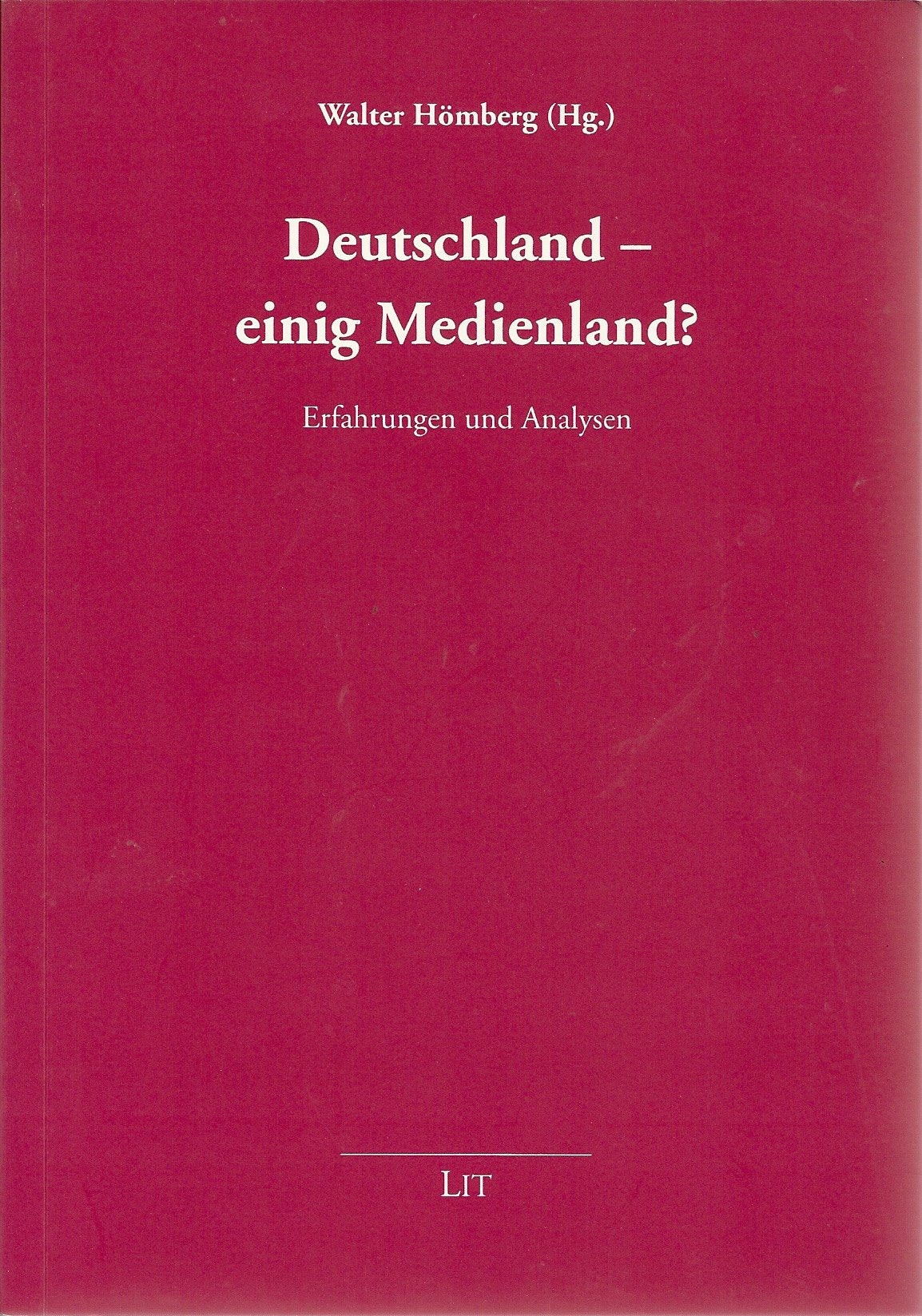 Deutschland - einig Medienland?: Erfahrungen und Analysen Law