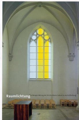 RaumLichtung: Die Neugestaltung der Kirche Maria Geburt in Aschaffenburg 1999 Architecture