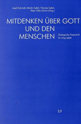 Mitdenken über Gott und den Menschen: Dialogische Festschrift für Jörg Splett Religion & Esotericism