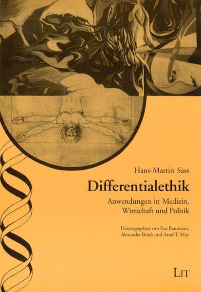 Differentialethik: Anwendungen in Medizin, Wirtschaft und Politik (Ethik in der Praxis /Practical Ethics - Studien /Studies) Philosophy