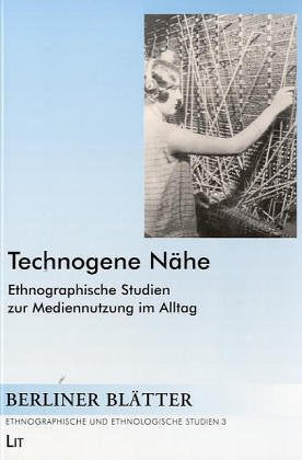 Technogene Nähe: Ethnographische Studien zur Mediennutzung im Alltag Law