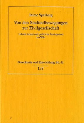 Von den Stadtteilbewegungen zur Zivilgesellschaft. Urbane Armut und politische Partizipation in Chile Law