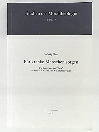 Für kranke Menschen sorgen: Die Bedeutung der "Cura" für ethisches Handeln im Gesundheitswesen Medicine