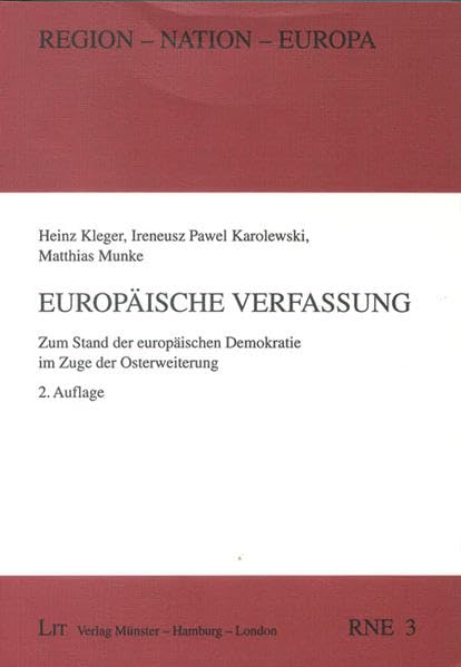 Europäische Verfassung: Zum Stand der europäischen Demokratie im Zuge der Osterweiterung (Region - Nation - Europa) Law