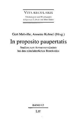 In proposito paupertatis: Studien zum Armutsverständnis bei den mittelalterlichen Bettelorden Religion & Esotericism