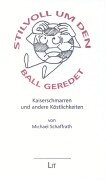Stilvoll um den Ball geredet: Kaiserschmarren und andere Köstlichkeiten Cartoons