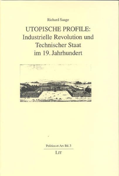 Utopische Profile. Industrielle Revolution und Technischer Staat im 19. Jahrhundert. Auf dem Weg zum modernen Dienstleistungsunternehmen. book