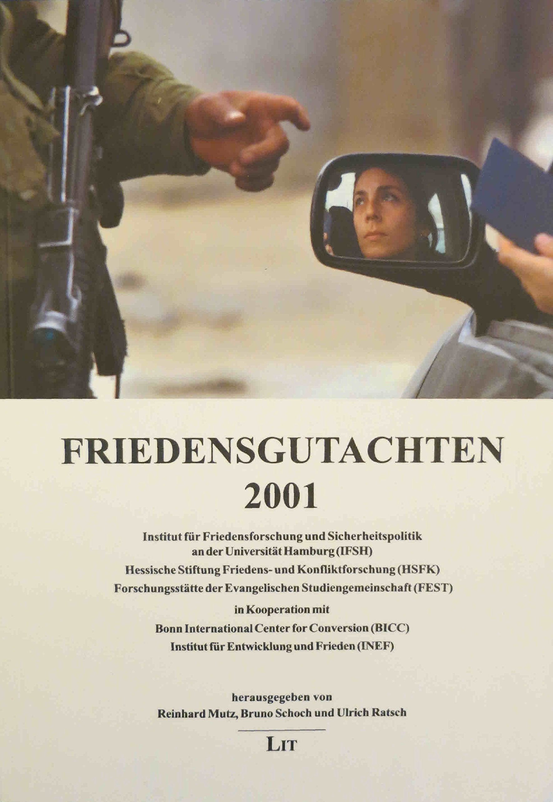 Friedensgutachten 2001: Im Auftr. d. Hessischen Stiftung Friedens- und Konfliktforschung (HSFK), Bonn International Center for Conversion (BICC), ... Studiengemeinschaft (FEST) u. a. Law