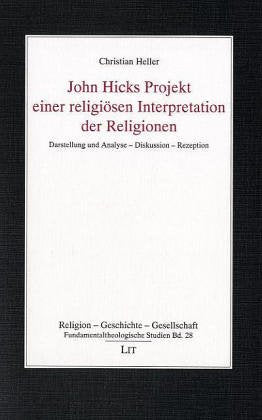 John Hicks Projekt einer religiösen Interpretation der Religionen. Darstellung und Analyse - Diskussion - Rezeption Religion & Esotericism