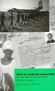 Reise an's Ende der legalen Welt: Die Nuba Berge des Südlichen Sudan: Die Nuba Berge des Südlichen Sudan. Vorw. v. Norbert Blüm Politics & History