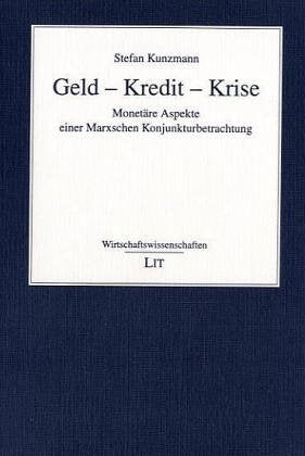 Geld - Kredit - Krise: Monetäre Aspekte einer Marxschen Konjunkturbetrachtung Law