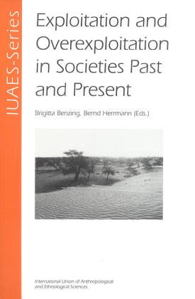 Exploitation and Overexploitation in Societies Past and Present: IUAES-Intercongress 2001 Goettingen: IUAES-Intercongress 2001 Göttingen (Iuaes-series) Law