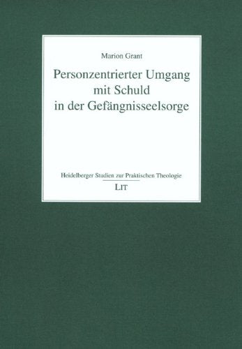 Personzentrierter Umgang mit Schuld in der Gefängnisseelsorge Religion & Esotericism