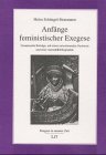 Anfänge feministischer Exegese: Gesammelte Beiträge, mit einem orientierenden Nachwort und einer Auswahlbibliographie: Gesammelte Beiträge. Mit e. orientierenden Nachw. u. e. Auswahlbibliogr. Religion & Esotericism