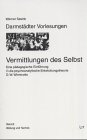 Vermittlungen des Selbst: Eine pädagogische Einführung in die psychoanalytische Entwicklungstheorie D. W. Winnicotts Psychology