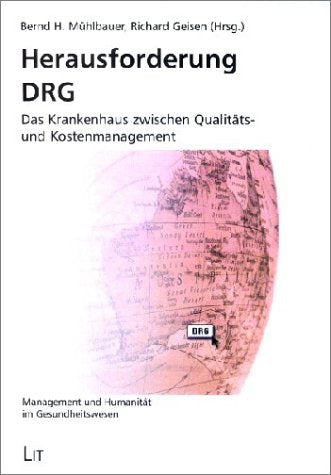 Herausforderung DRG: Das Krankenhaus zwischen Qualitäts- und Kostenmanagement Medicine