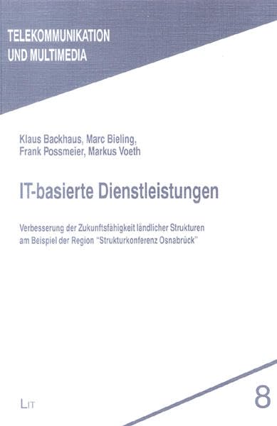 IT-basierte Dienstleistungen. Verbesserung der Zukunftsfähigkeit ländlicher Strukturen am Beispiel der Region Strukturkonferenz Osnabrück Law