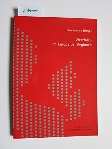 Westfalen im Europa der Regionen (Schriftenreihe "Politik" der Stiftung Westfalen-Initiative) Law