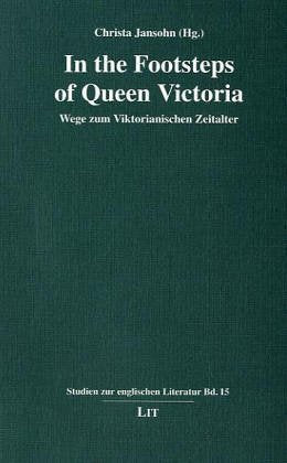 In the Footsteps of Queen Victoria: Wege zum Viktorianischen Zeitalter Professional & Reference Books