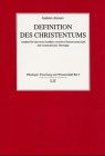 Definition des Christentums: Ansätze für eine neue Synthese zwischen Naturwissenschaft und systematischer Theologie Business & Technology