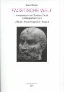Faustische Welt: Interpretation von Goethes Faust in dialogischer Form. Urfaust - Faust-Fragment - Faust I (Germanistik) Contemporary literature