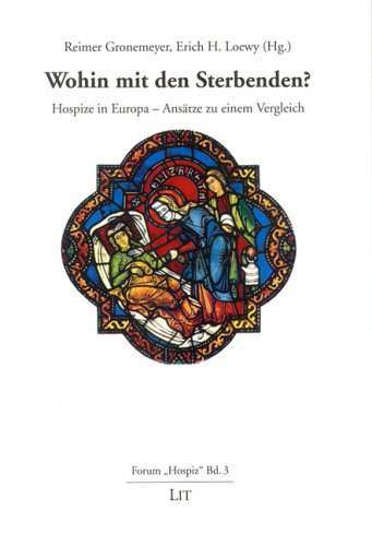 Wohin mit Sterbenden? Hospize in Europa - Ansätze zu einem internationalen Vergleich.: Hospize in Europa, Ansätze zu einem Vergleich Religion & Esotericism