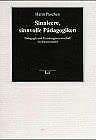 Sinnleere, sinnvolle Pädagogiken. Pädagogik und Erziehungswissenschaft im Sinneswandel Education & Training
