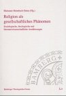 Religion als gesellschaftliches Phänomen: Soziologische, theologische und literaturwissenschaftliche Annäherungen Religion & Esotericism