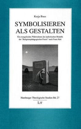 Symbolisieren als Gestalten. Ein evangelisches Wahrnehmen des katholischen Modells der Books