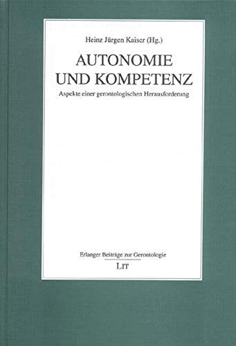 Autonomie und Kompetenz. Aspekte einer gerontologischen Herausforderung Medicine