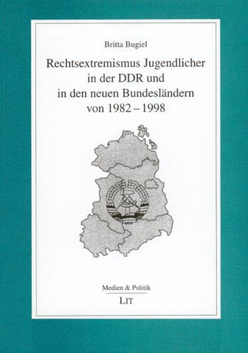 Rechtsextremismus Jugendlicher in der DDR und in den neuen Bundesländern von 1982-1998 Law