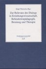 Zur Relevanz des Dialogs in Erziehungswissenschaft, Behindertenpädagogik, Beratung und Therapie Education & Training