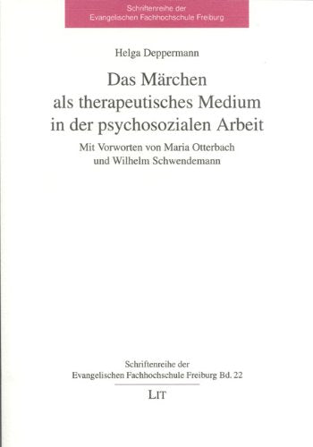 Das Märchen als therapeutisches Medium in der psychosozialen Arbeit: Vorw. v. Maria Otterbach u. Wilhelm Schwendemann Psychology